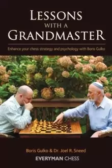 Image of Lessons with a Grandmaster : Enhance Your Chess Strategy And Psychology With Boris Gulko