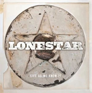 Image of Life As We Know It by Lonestar CD Album