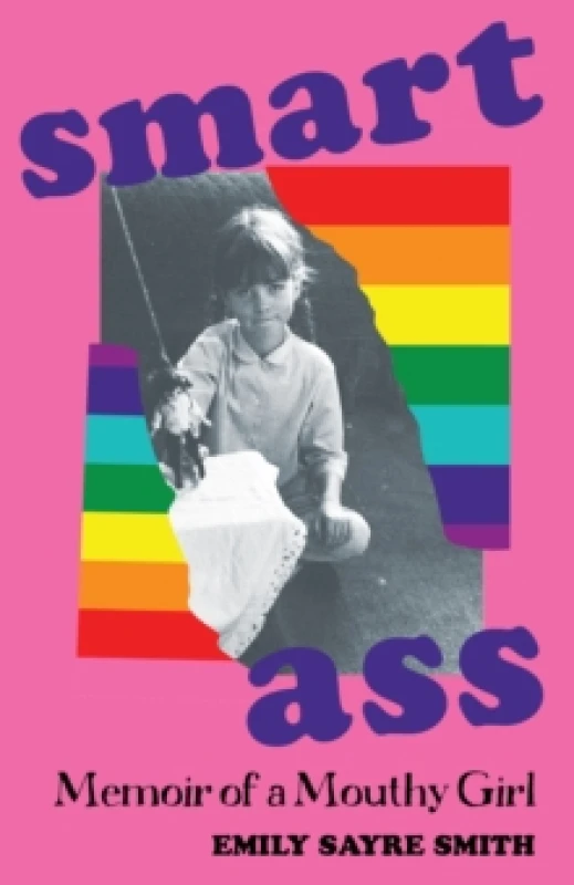 Image of Smartass : Memoir of a Mouthy Girl Paperback / softback