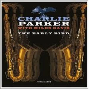 Image of Charlie Parker With Miles Davis - The Early Bird Vinyl