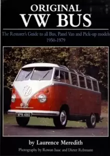 Image of Original VW Bus : The Restorer's Guide to All Bus, Panel Van and Pick-up Models, 1950-1979