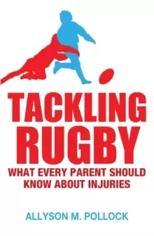 Image of Tackling Rugby : What Every Parent Should Know