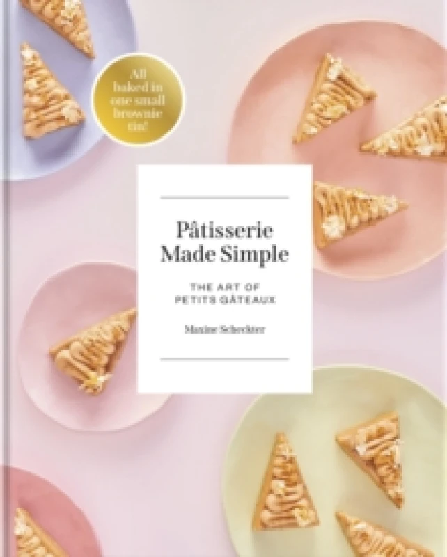 Image of Patisserie Made Simple : The Art of Petits Gateaux Hardback