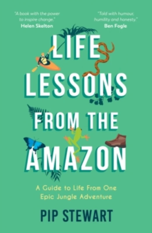 Image of Life Lessons From the Amazon : A Guide to Life From One Epic Jungle Adventure Paperback / softback