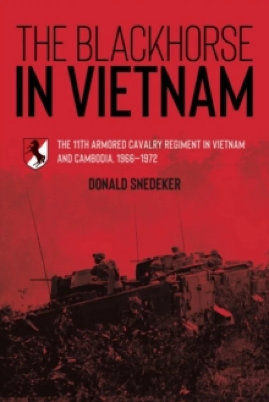 Image of The Blackhorse in Vietnam : The 11th Armored Cavalry Regiment in Vietnam and Cambodia, 19661972 Paperback / softback