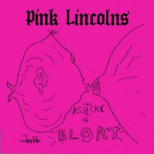 Image of Pink Lincolns - Suck & Bloat Vinyl