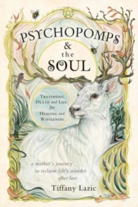 Image of Psychopomps & The Soul. Paperback. By Tiffany Lazic Books