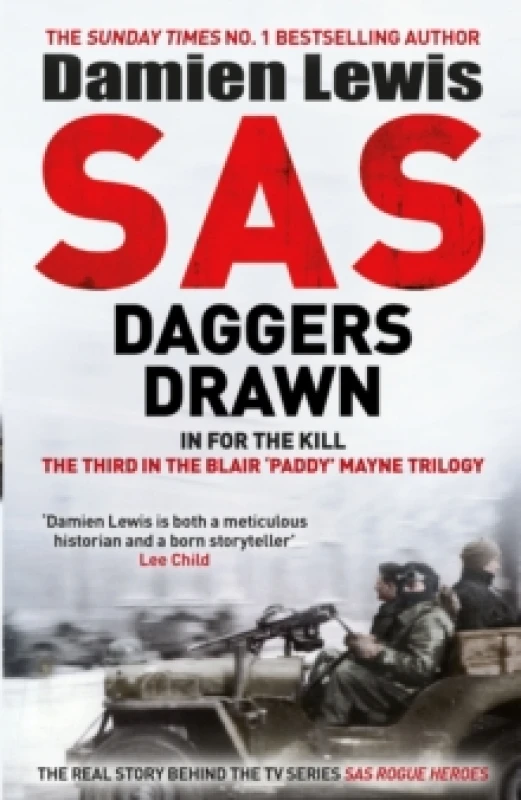 Image of SAS Daggers Drawn : In For the Kill: The Third in the Blair 'Paddy' Mayne Trilogy Paperback / softback