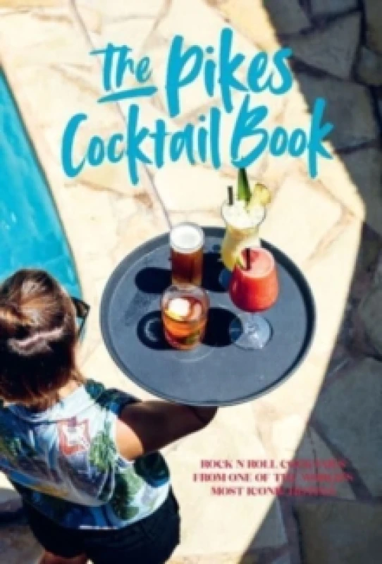Image of Pikes Cocktail Book : Rock 'n' Roll Cocktails from One of the World's Most Iconic Hotels Hardback