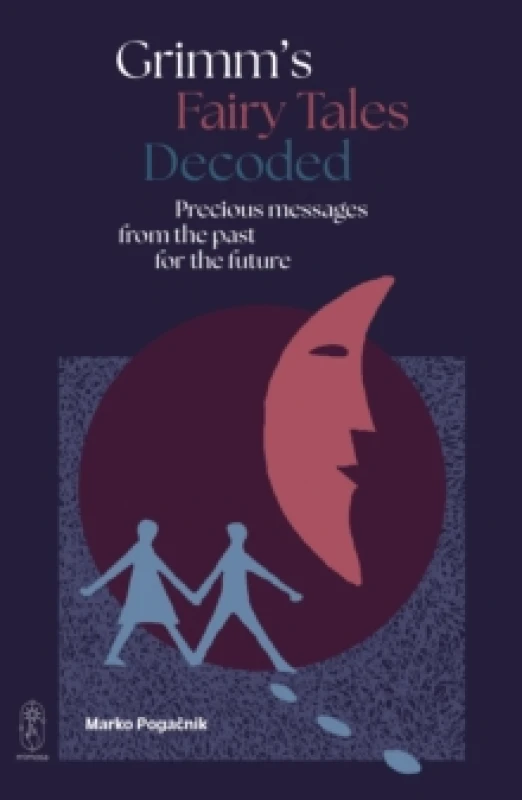 Image of Grimm's Fairy Tales Decoded : Precious messages from the past to the future Paperback / softback