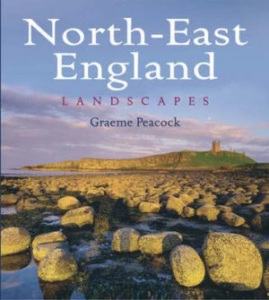 Image of North-East England Landscapes by Graeme Peacock Hardback
