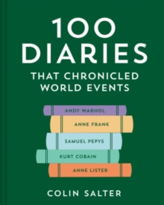 Image of 100 Diaries That Chronicled World Events. Hardback. By Colin Salter Books