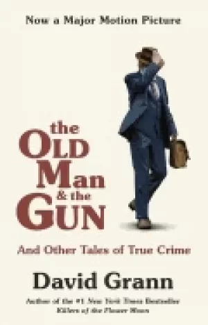 Image of old man and the gun and other tales of true crime
