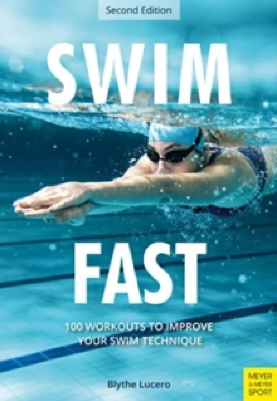 Image of Swim Fast : 100 Workouts to Improve Your Swim Technique Paperback / softback