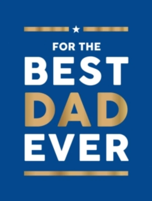 Image of For the Best Dad Ever : The Perfect Gift to Give Your Dad Hardback