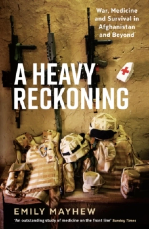 Image of A Heavy Reckoning : War, Medicine and Survival in Afghanistan and Beyond Paperback / softback