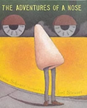 Image of The Adventures of a Nose by Viviane Schwarz and Joel Stewart Book