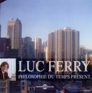 Image of Philosophie Du Temps Present by Luc Ferry CD Album