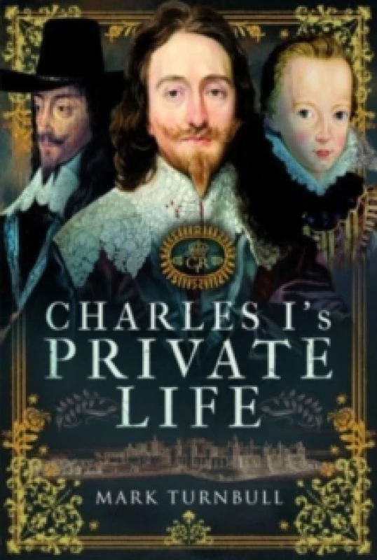 Image of Charles I's Private Life Hardback