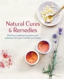 Image of Natural Cures & Remedies : Kitchen Cupboard Recipes and Solutions for Your Health and Home