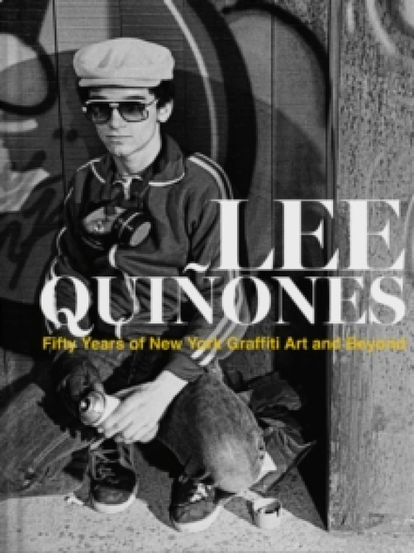 Image of Lee Quinones: Fifty Years of New York Graffiti Art and Beyond Hardback