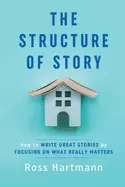 Image of structure of story how to write great stories by focusing on what really ma