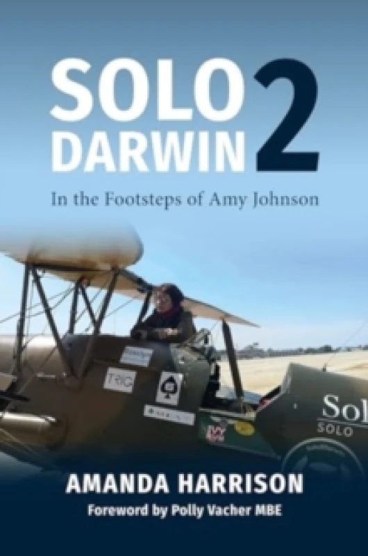 Image of Solo 2 Darwin : In The Footsteps Of Amy Johnson Hardback