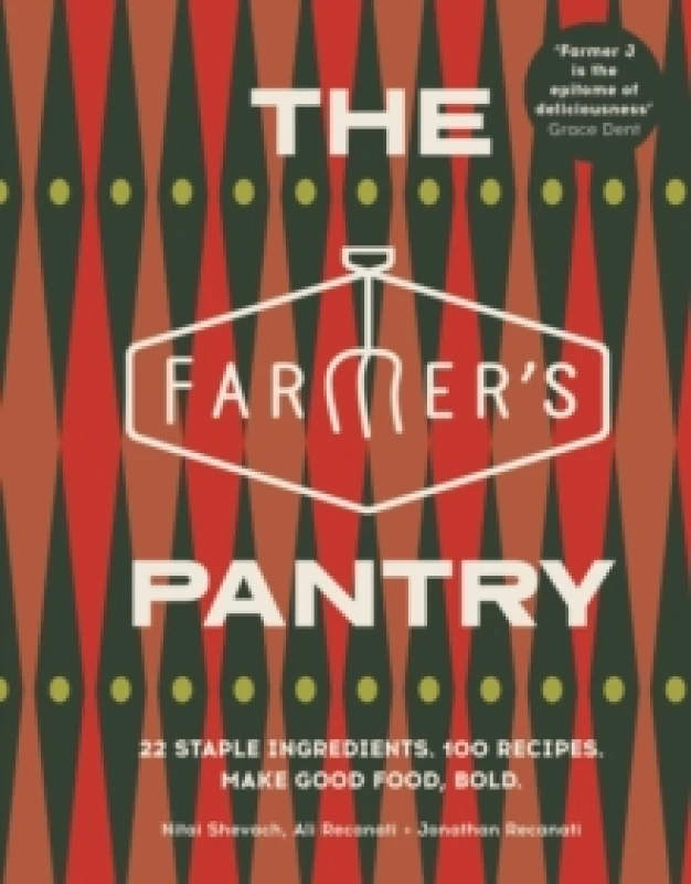 Image of The Farmers Pantry : 22 Staple Ingredients. 100 Recipes. Make Good Food, Bold Hardback