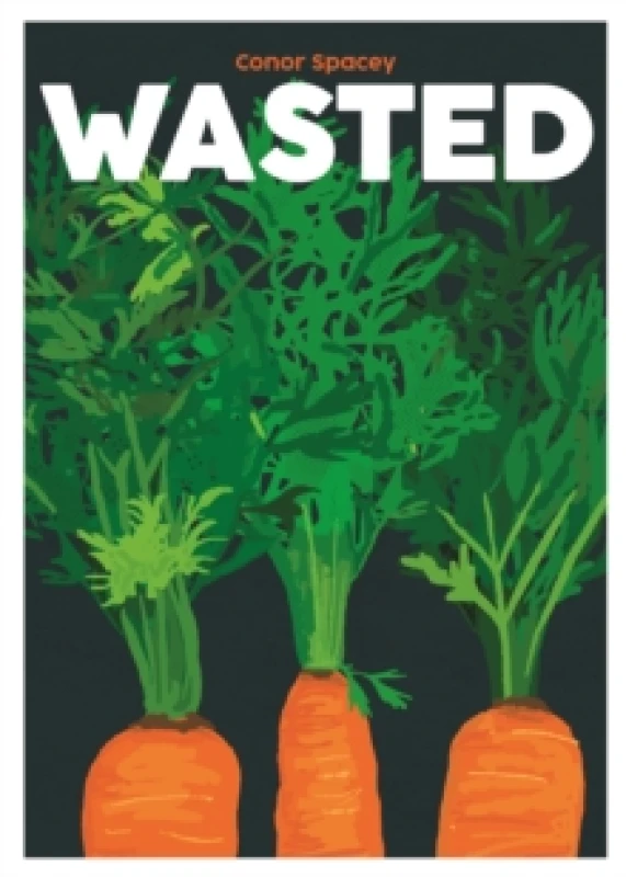 Image of Wasted : Recipes for Root to Tip Hardback