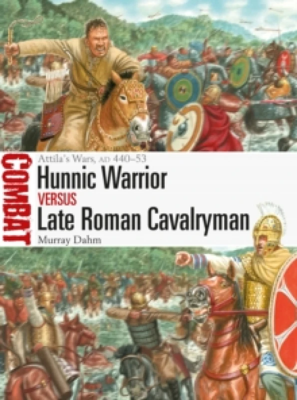 Image of Hunnic Warrior vs Late Roman Cavalryman : Attila's Wars, AD 440-53 Paperback / softback