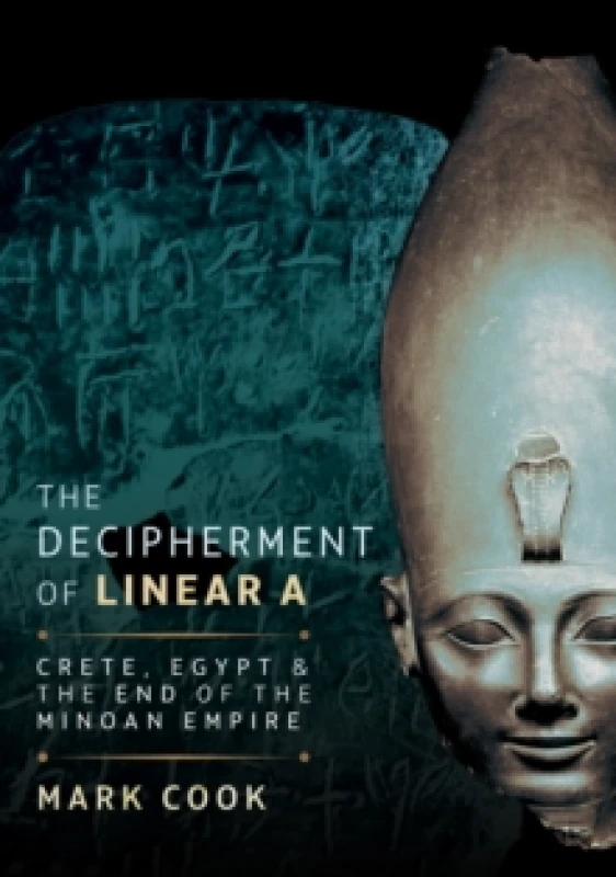 Image of The Decipherment of Linear A. Hardback. By Mark Cook Books