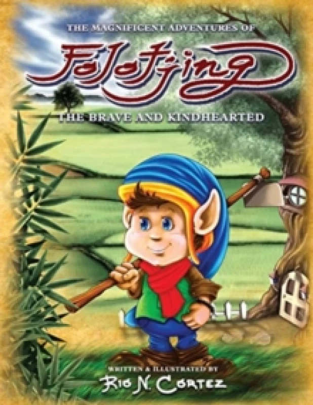 Image of Rio N Cortez The Magnificent Adventures of Folotjing - The Brave and Kindhearted Book Multi unisex