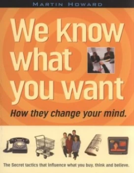 Image of We Know What You Want by Martin Howard Paperback