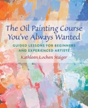 Image of The oil painting course youve always wanted by Kathleen Staiger
