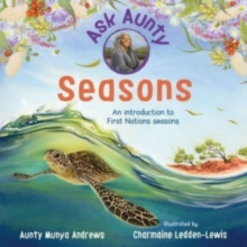 Image of Ask Aunty: Seasons : An Introduction to First Nations Seasons Hardback