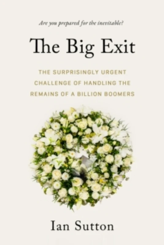 Image of Whereafter : The Surprisingly Complex Problem of Disposing of the Bodies of a Billion Boomers Paperback / softback