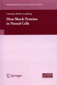 Image of Heat Shock Proteins in Neural Cells by Christiane Richter-Landsberg Hardback