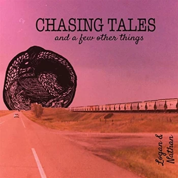 Image of Logan And Nathan - Chasing Tales (And a Few Other Things) CD