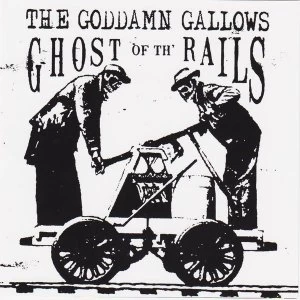 Image of Goddamn Gallows - Ghost Of The Rails Vinyl