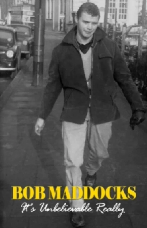 Image of Bob Maddocks: It's Unbelivable Really Paperback / softback