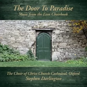 Image of The Door to Paradise Music from the Eton Choirbook by Stephen Darlington CD Album