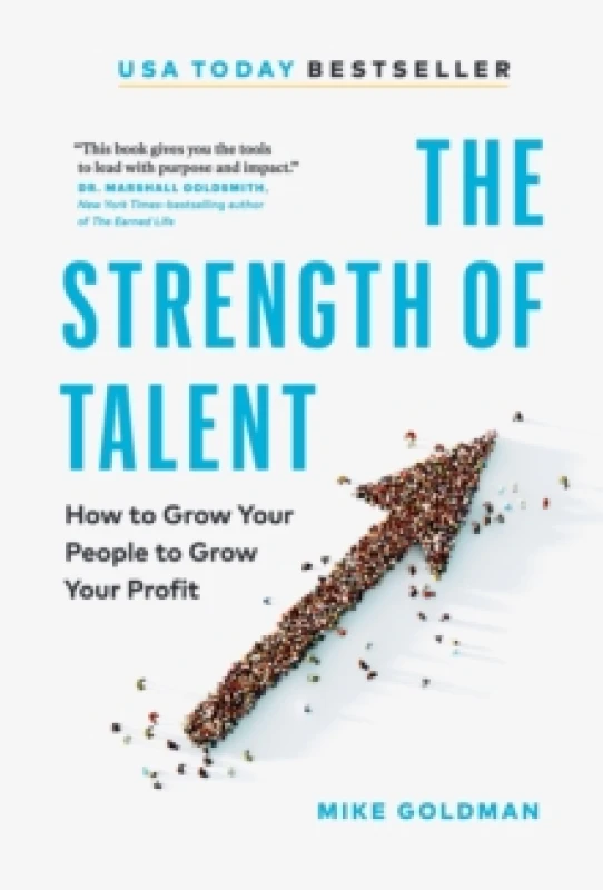 Image of The Strength of Talent : How to Grow Your People to Grow Your Profit Hardback
