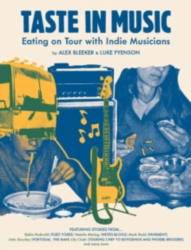 Image of Taste in Music : Eating on Tour with Indie Musicians Hardback