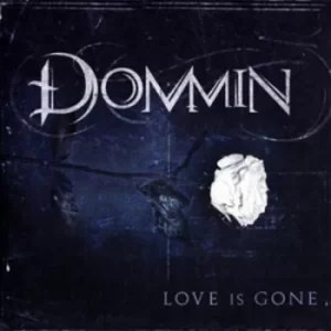Image of Love Is Gone by Dommin CD Album