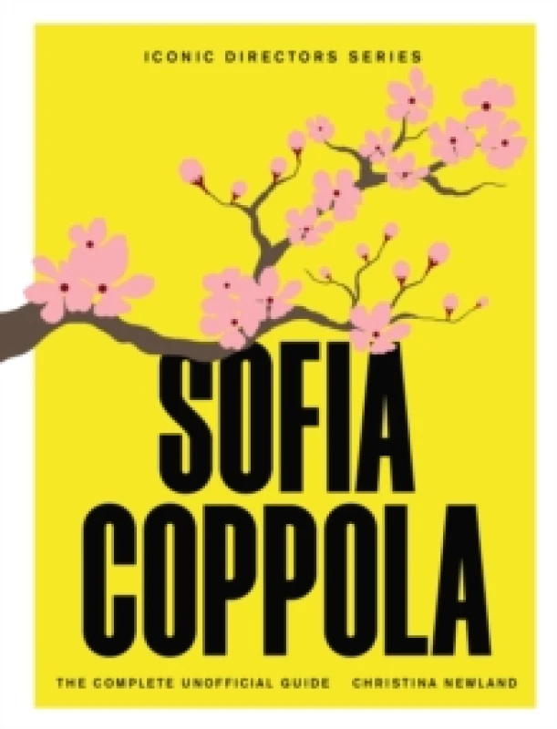 Image of Sofia Coppola : The Complete Unofficial Guide Paperback / softback