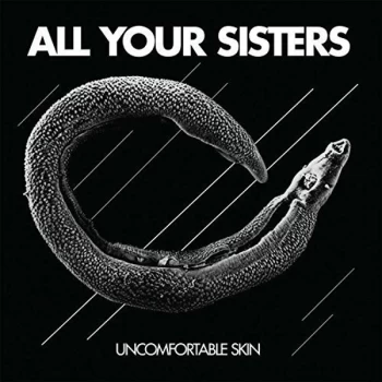 Image of All Your Sisters - Uncomfortable Skin Vinyl