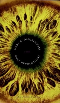 Image of Mark Z. Danielewskis Only Revolutions by Mark Z Danielewski Hardback