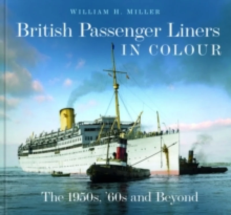 Image of British Passenger Liners in Colour : The 1950s, '60s and Beyond Hardback