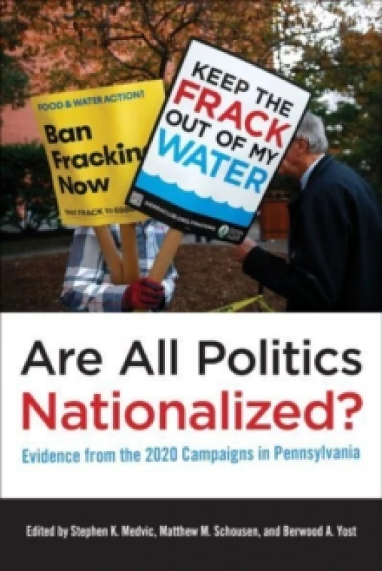 Image of Are All Politics Nationalized? Evidence from the 2020 Campaigns in Pennsylvania Hardback
