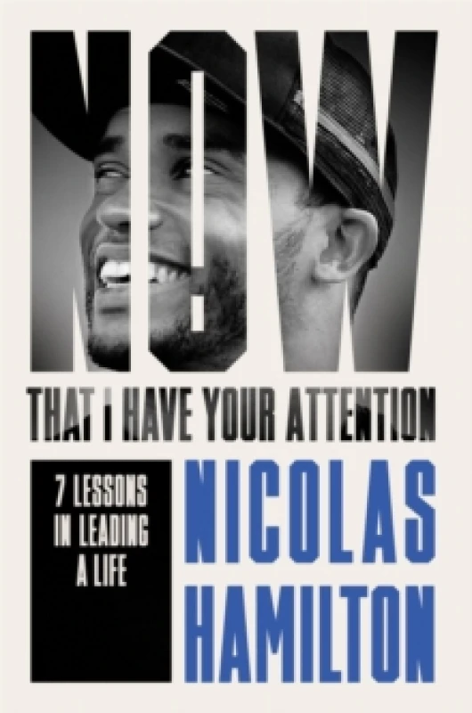 Image of Now That I have Your Attention : 7 Lessons in Leading a Life Bigger Than They Expect Hardback